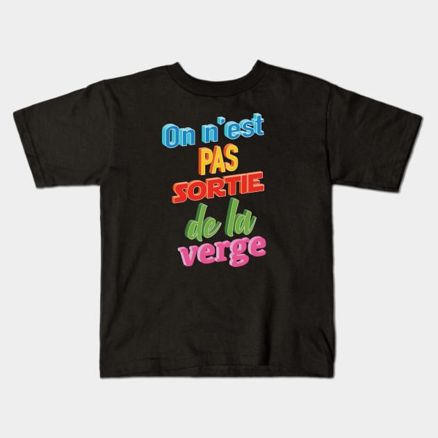 Sortie de la verge Kids T-Shirt by Graph'Contact